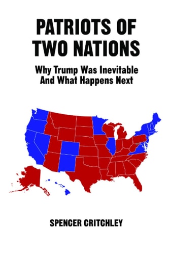 Patriots of Two Nations Why Trump Was Inevitable and What Happens Next