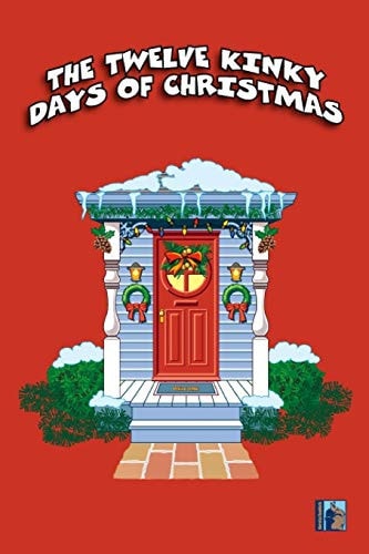 The Twelve Kinky Days Of Christmas