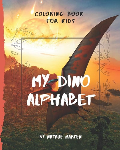 Coloring Book for Kids - My Dino Alphabet ABC I Love You - Alphabet Coloring Books for Children and Toddlers Series