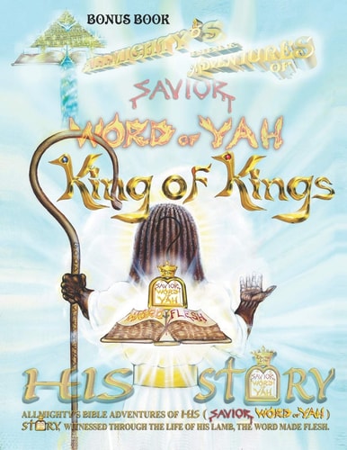 Word Made Flesh The Story of YAHSHUA THE MESSIAH (person the World Calls Jesus Christ) THE LIVING Savior WORD of Yah ...made (Adamic, Earth!) Flesh