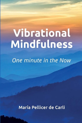 Vibrational Mindfulness One Minute in the Now