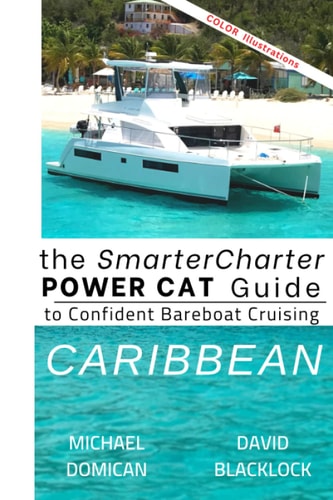 The SmarterCharter POWER CAT Guide: Caribbean Insiders' Tips for Confident Bareboat Cruising