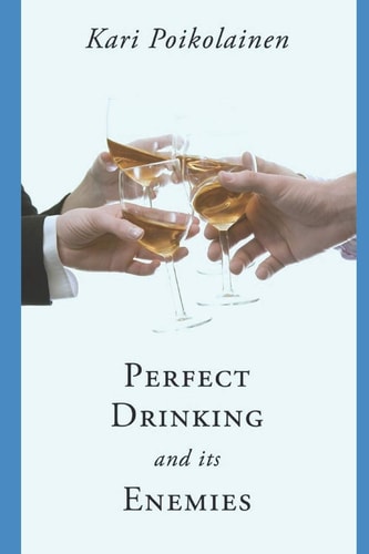 Perfect Drinking and Its Enemies
