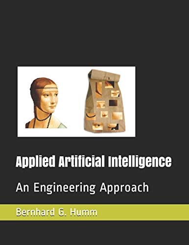 Applied Artificial Intelligence An Engineering Approach