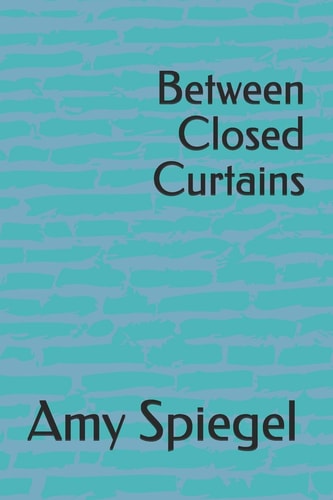 Between Closed Curtains