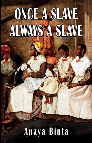 Once a Slave Always a Slave