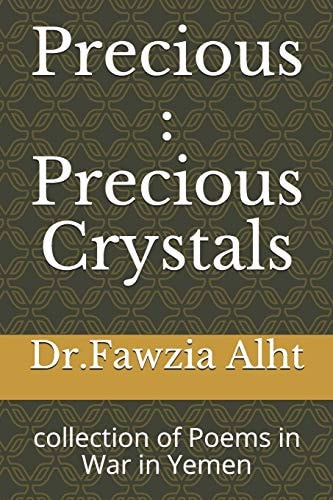 Precious Precious Crystals: Collection of Poems in War in Yemen