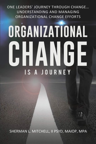 Organizational Change is a Journey Understanding & Managing Organizational Change