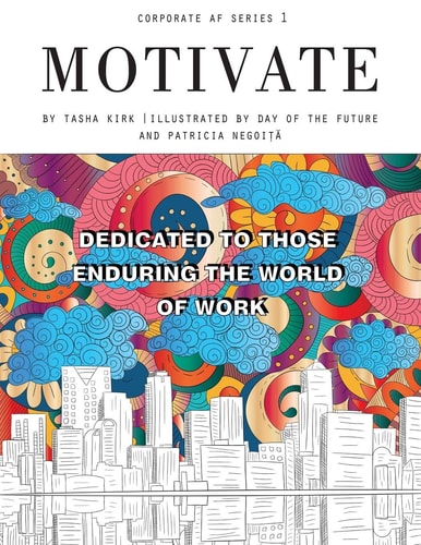 Motivate Dedicated to Those Enduring the World of Work