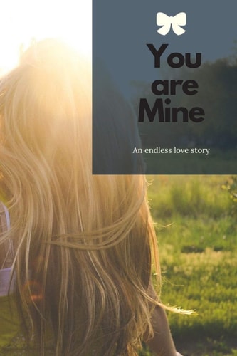 You are Mine You are MINE The Latest is about an Orphan Child who Grows Up in Her Aunt's House After the Death of Her Parents