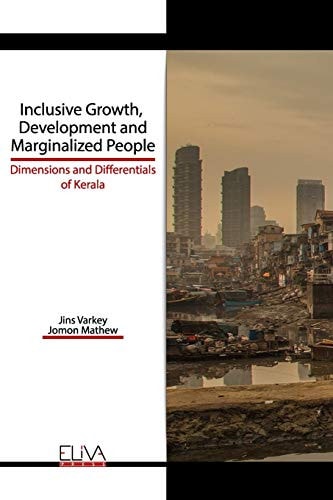 Inclusive Growth, Development and Marginalized People Dimensions and Differentials of Kerala