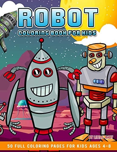 Robot Coloring Book For Kids 30 Illustrations for Boys & Girls, Ages 4-8