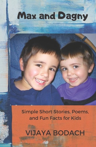 Max and Dagny Easy to Read Stories, Poems, and Fun Facts for Kids