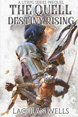 The Quell Destiny Rising - A LitRPG Series (Prequel)