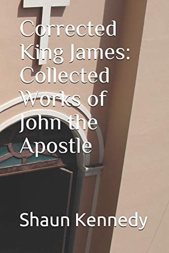 Corrected King James Collected Works of John the Apostle