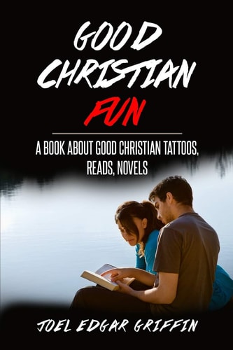 Good Christian Fun A Book About Good Christian Tattoos, Read and Novels