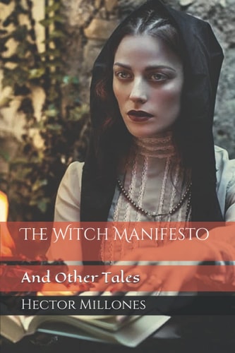 The Witch Manifesto And Other Tales