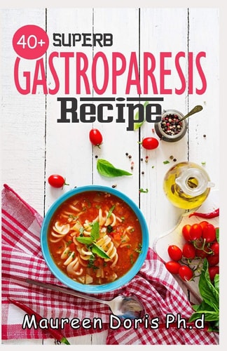 40+ Superb Gastroparesis Recipe Delicious Recipes On Healing Gastroparesis