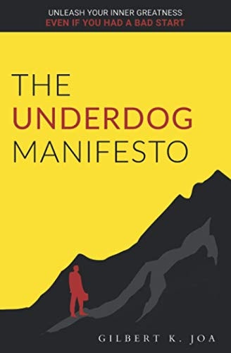 The Underdog Manifesto How to Unleash Your Inner Greatness Even If You Had a Bad Start