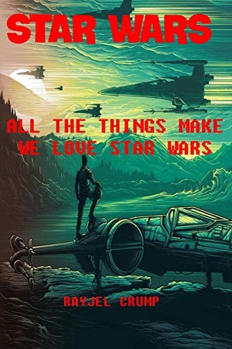 Star Wars All the Things Make We Love Star Wars