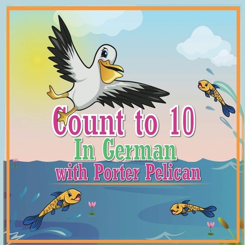 Count to 10 in German with Porter Pelican
