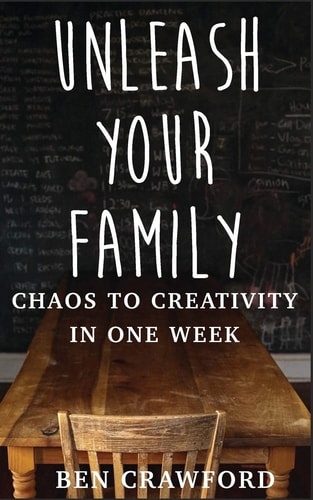 Unleash Your Family Chaos to Creativity in One Week