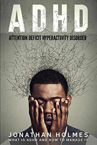 ADHD Attention Deficit Hyperactivity Disorder: What Is ADHD And How To Manage It