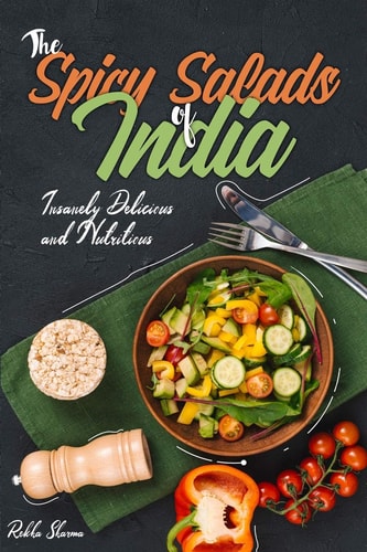The Spicy Salads of India Insanely Delicious and Nutritious!