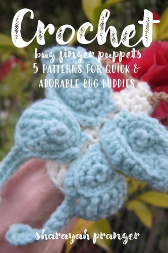 Crochet Bug Finger Puppets 5 Patterns for Quick and Adorable Bug Buddies