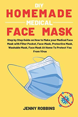DIY Homemade Medical Face Mask Step by Step Guide on How to Make Your Medical Face Mask with Filter Pocket, Face-Mask, Protective Mask, Washable Mask, Face Mask At Home To Protect You From Virus