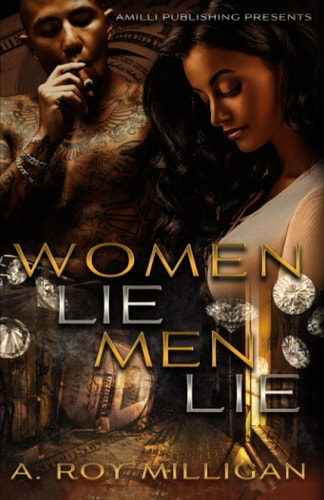 Women Lie Men Lie A Gritty Urban Fiction Novel of Vengeance and Murder Set in Pontiac, Michigan
