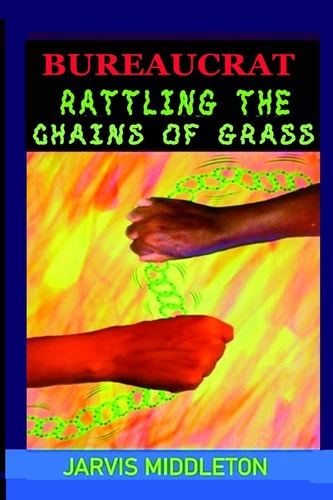 Bureaucrat Rattling the Chains of Grass