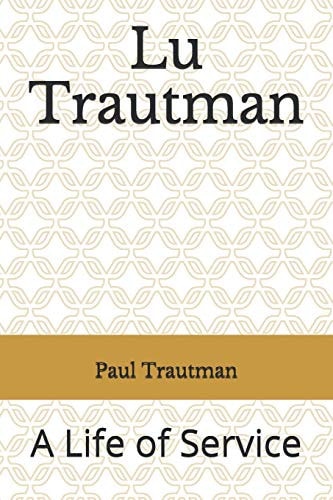 Lu Trautman A Life of Service