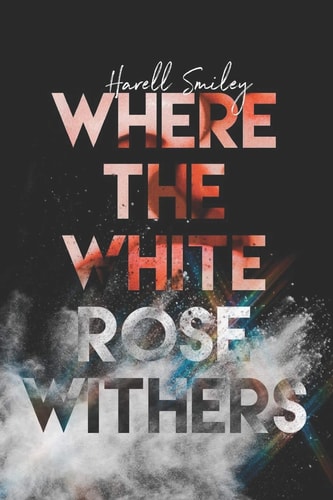 Where The White Rose Withers