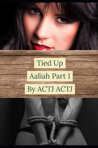 Tied Up Aaliah Part 1
