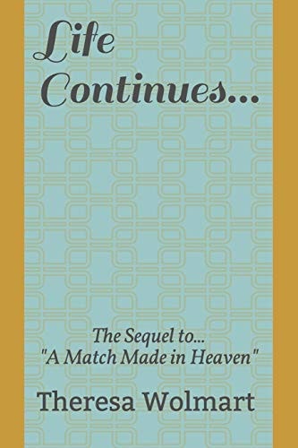 Life Continues The Sequel to a Match Made in Heaven