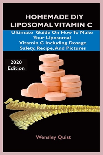 Homemade DIY Liposomal Vitamin C Ultimate Guide On How To Make Your Liposomal Vitamin C Including Dosage, Safety, Recipe And Pictures.