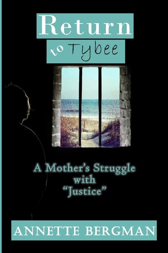 Return to Tybee A Mother's Struggle with "Justice"