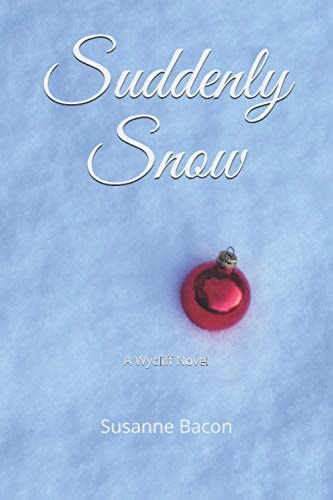 Suddenly Snow A Wycliff Novel