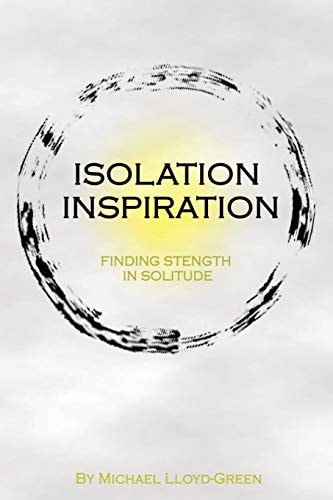 Isolation Inspiration Finding Strength in Solitude