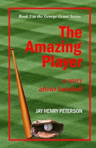 The Amazing Player A Story about Baseball