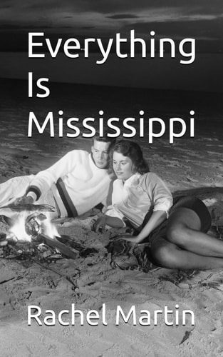 Everything Is Mississippi