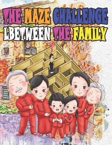 The Maze Challenge Lbetween the Family This Book Will Make You Enjoy Playing with Your Children