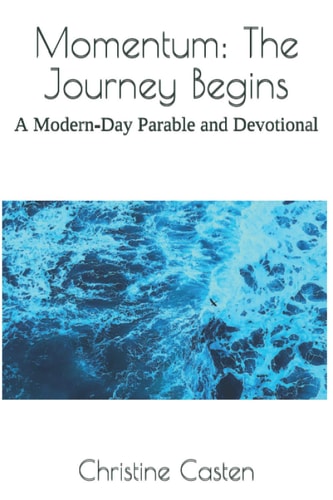 Momentum The Journey Begins: A Modern-Day Parable and Devotional