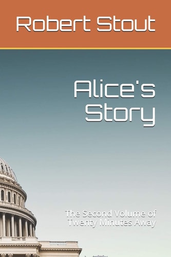 Alice's Story The Second Volume of Twenty Minutes Away