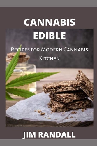 Cannabis Edible Recipes for Modern Cannabis Kitchen