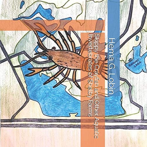 Skippy the Crayfish and Other Aquatic Invertebrates of Shelby Farms