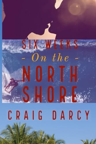 Six Weeks on the North Shore