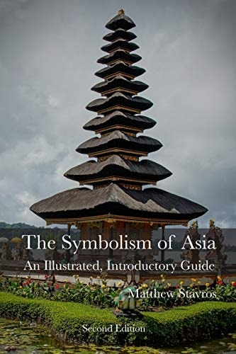 The Symbolism of Asia An Illustrated, Introductory Guide