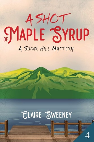 A Shot of Maple Syrup Cozy Mystery
